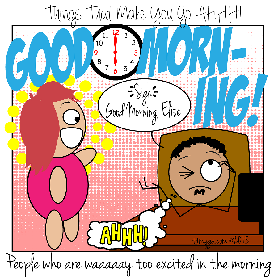 too early, good morning, things that make you go ahhh!, ttmyga, comics, webcomics, ttmyga.com